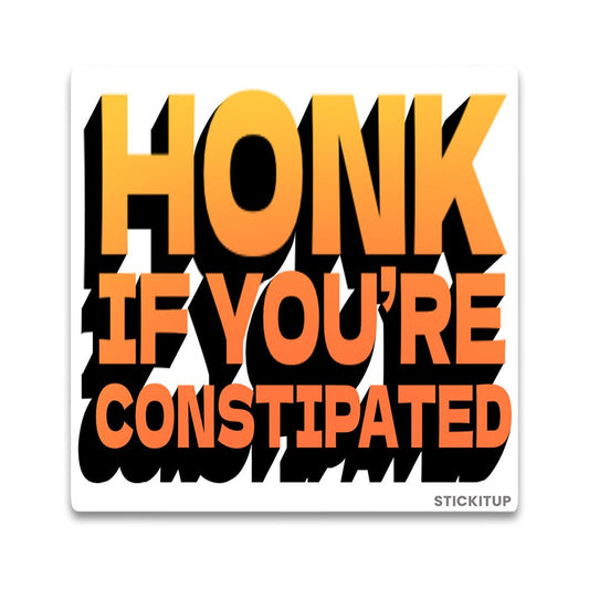 Honk if you're Bumper Sticker - STICK IT UP
