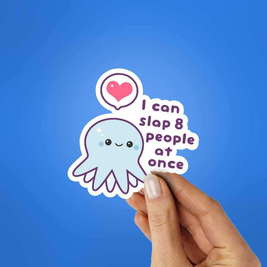 I Can Slap 8 People At Once Sticker - STICK IT UP