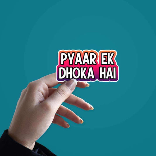 Pyaar ek dhoka hai sticker - STICK IT UP