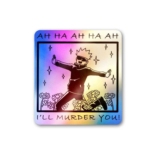 I'll Murder You Holographic Sticker