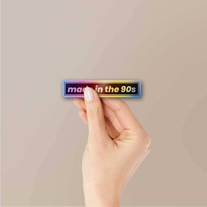 Made In The 90s Holographic Sticker