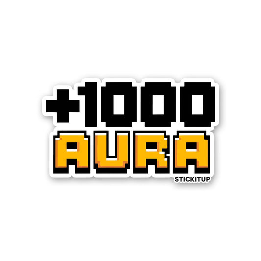 1000 AURA Sticker - STICK IT UP