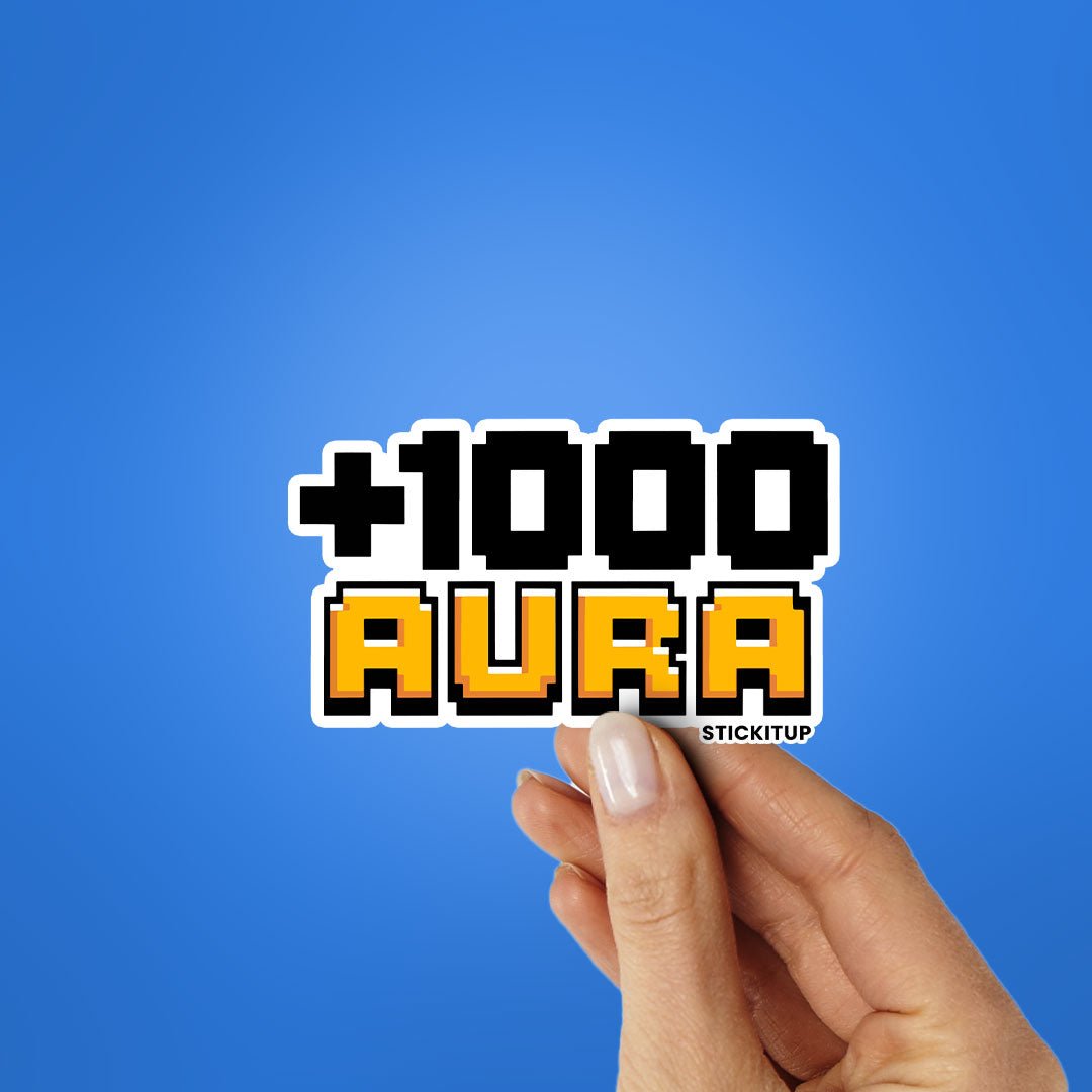1000 AURA Sticker - STICK IT UP