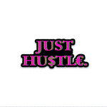 Just Hustle Bumper Sticker waterproof vinyl decal for laptop, bike, car & bottle