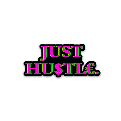 Just Hustle Bumper Sticker waterproof vinyl decal for laptop, bike, car & bottle