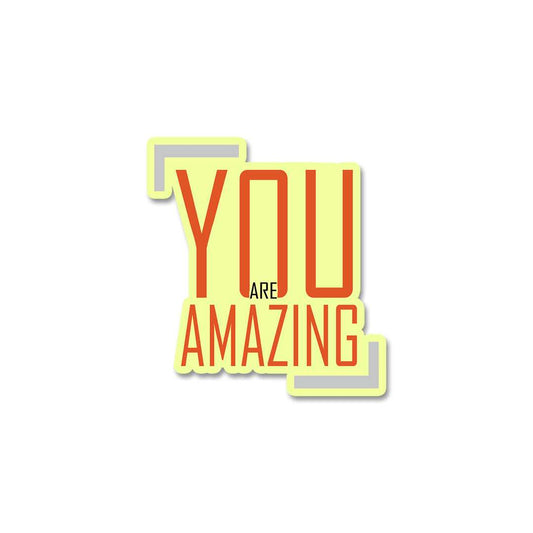 You Are Amazing Sticker