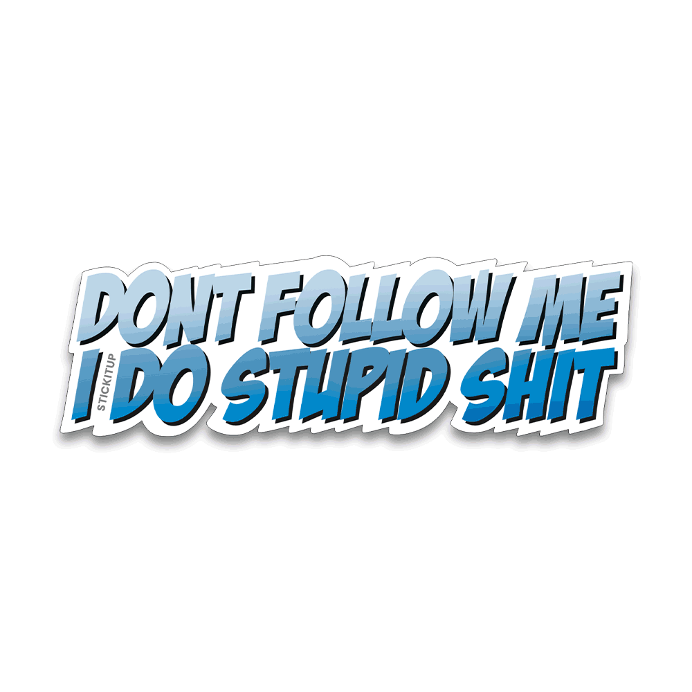 Don't follow me Bumper Sticker - Bumper Sticker | STICK IT UP