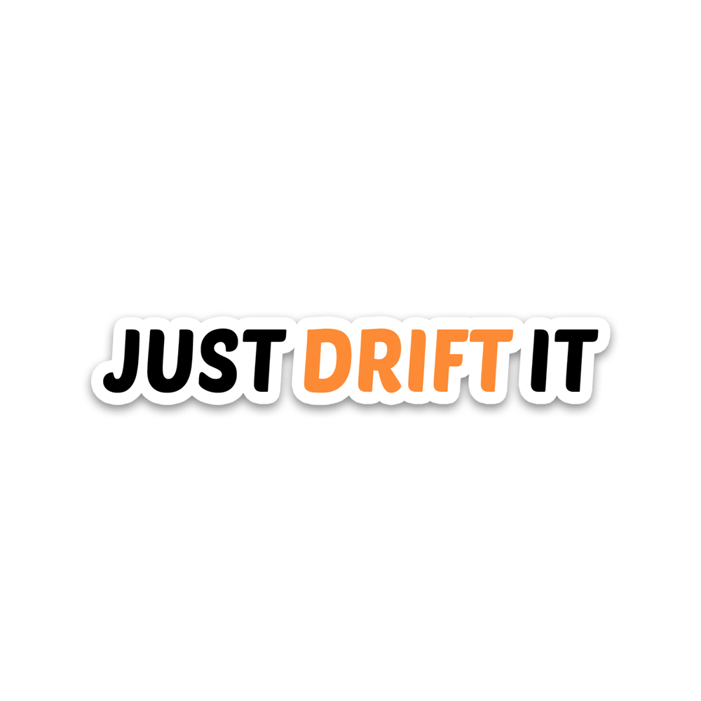 Just Drift It Bumper Sticker waterproof vinyl decal for laptop, bike, car & bottle
