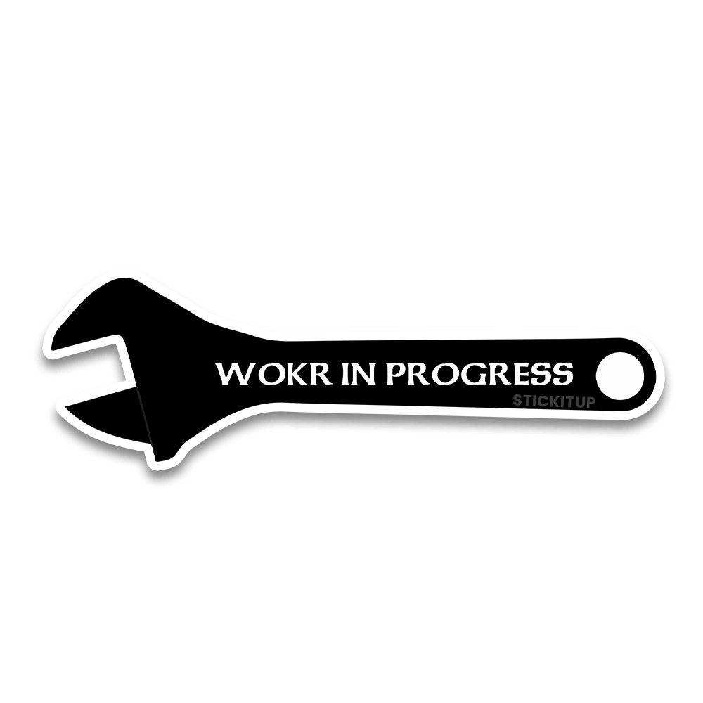 Wokr In Progress Bumper Sticker waterproof vinyl decal for laptop, bike, car & bottle