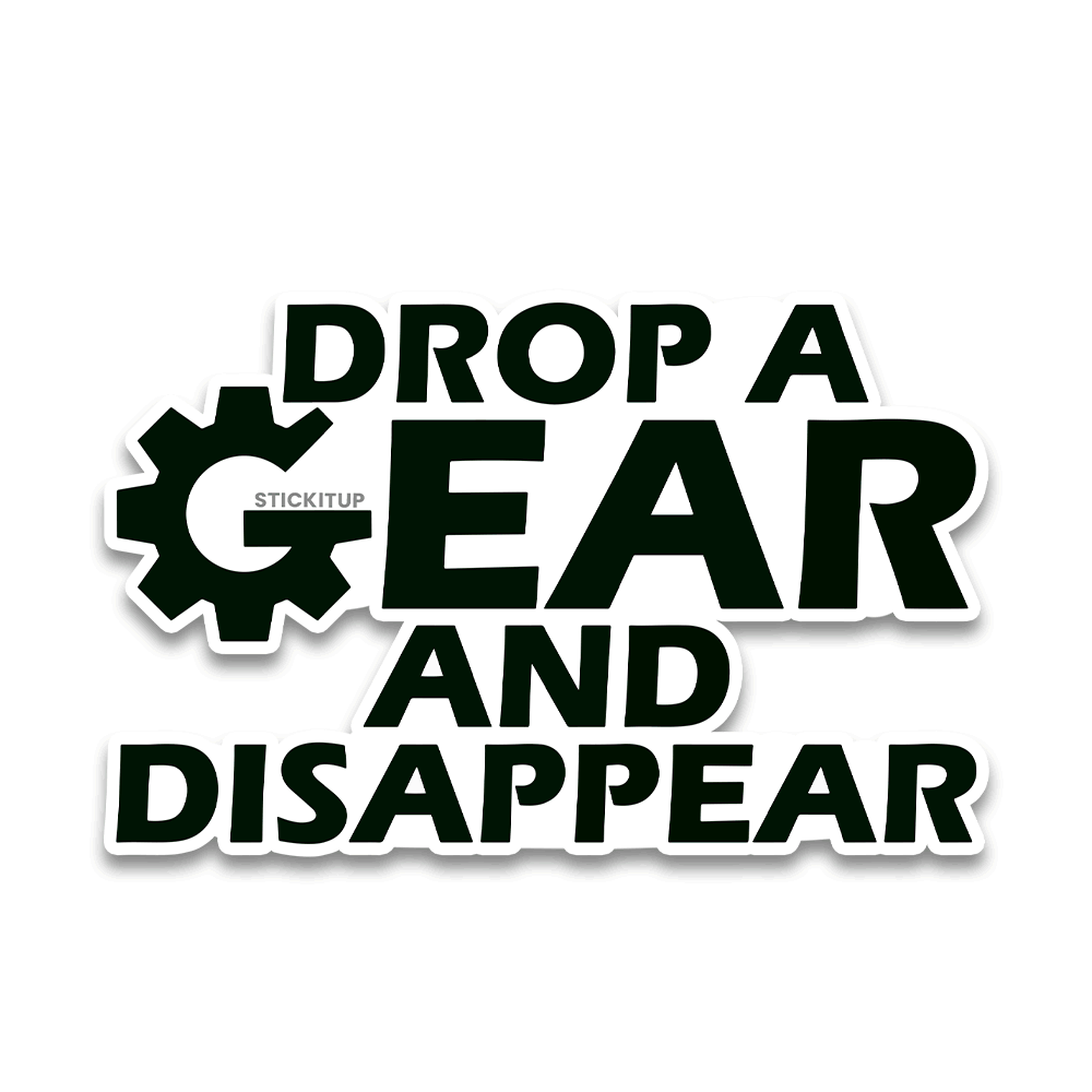 Drop a gear Bumper Sticker waterproof vinyl decal for laptop, bike, car & bottle