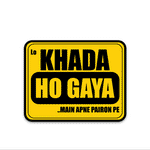 Lo Khada Ho Hogya Bumper Sticker waterproof vinyl decal for laptop, bike, car & bottle