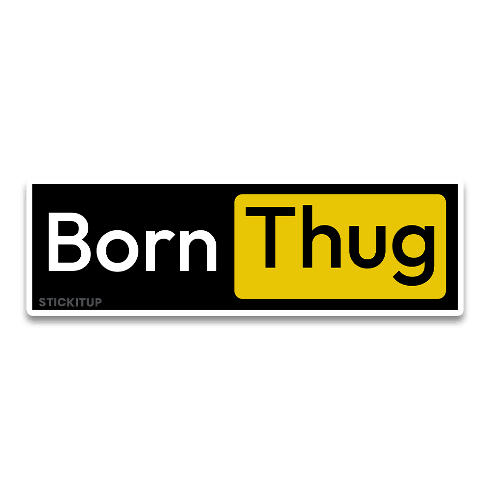 born thug Bumper Sticker waterproof vinyl decal for laptop, bike, car & bottle