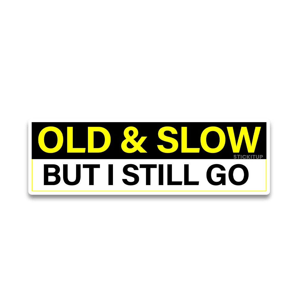 Old and slow Bumper Sticker waterproof vinyl decal for laptop, bike, car & bottle