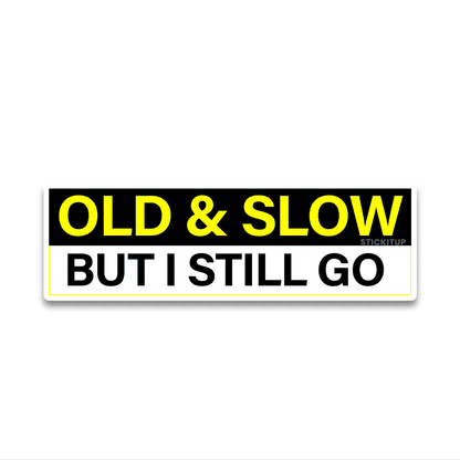 Old and slow Bumper Sticker waterproof vinyl decal for laptop, bike, car & bottle