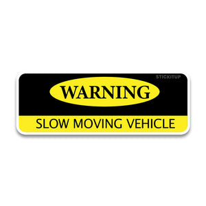 Slow moving Bumper Sticker