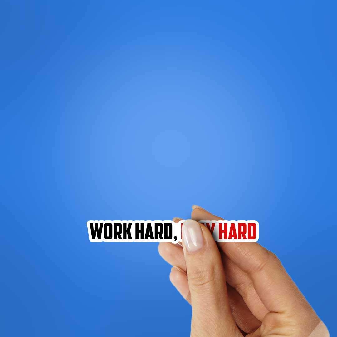 Work Hard, Play Hard Sticker