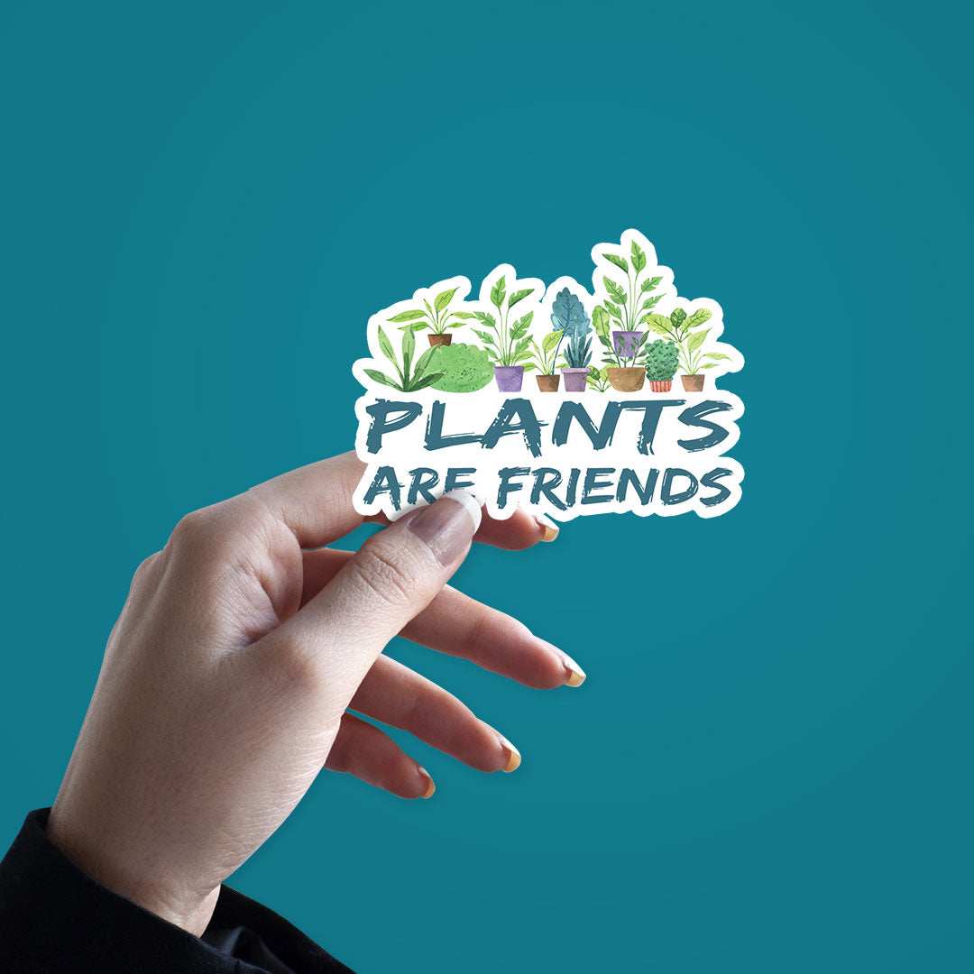 Plants Are Friends Sticker