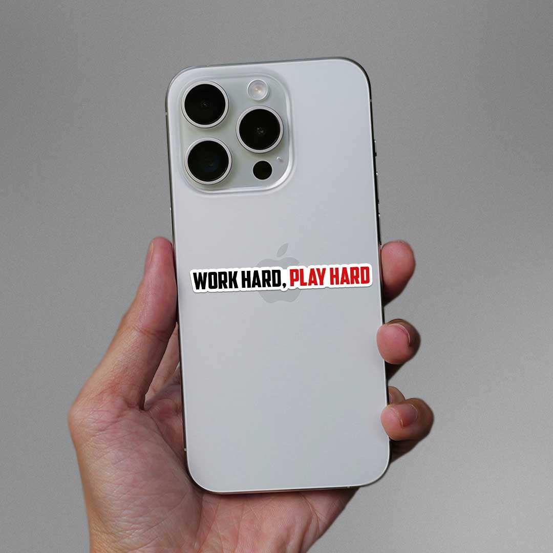 Work Hard, Play Hard Sticker