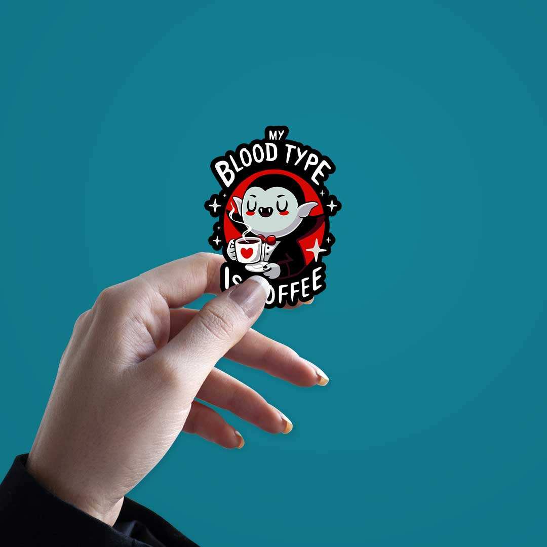 My Blood Type Is Coffee  Sticker