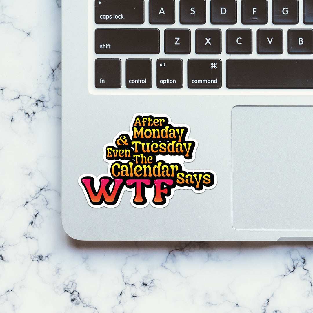 Calendar Says Wtf Sticker