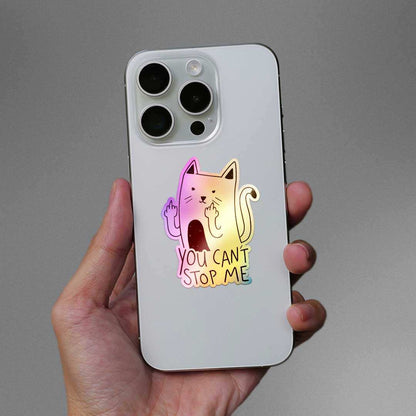 You Cant Stop Me Holographic Sticker