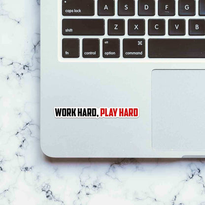 Work Hard, Play Hard Sticker