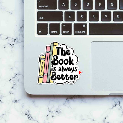 The Book Is Always Better Sticker