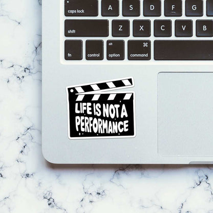 Life is Not a Performance Sticker