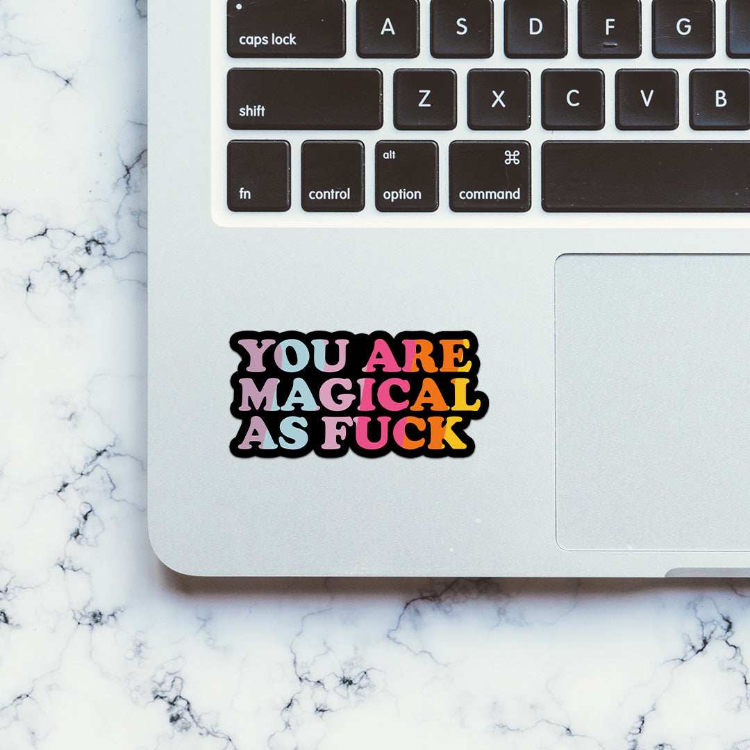 You Are Magical As Fuck Sticker