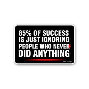 85 Of Success Sticker waterproof vinyl decal for laptop, bike, car & bottle