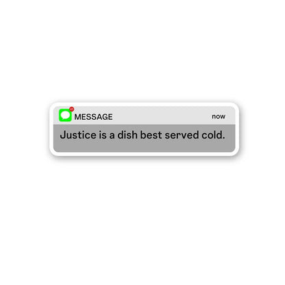 Justice Is A Dish Best Served Cold Sticker