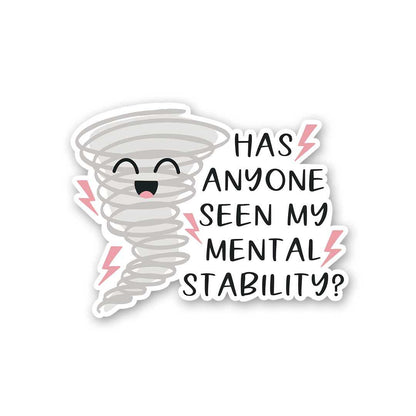 Has Anyone Seen My Mental Stability Sticker