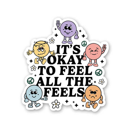 It'S Okay To Feel All The Feels Sticker