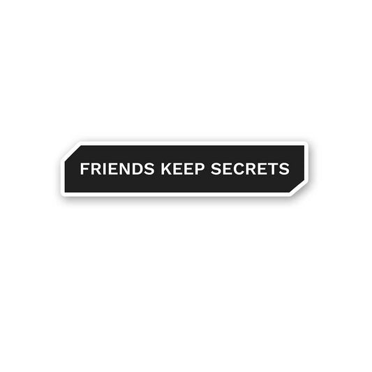 Friends Keep Secrets Sticker