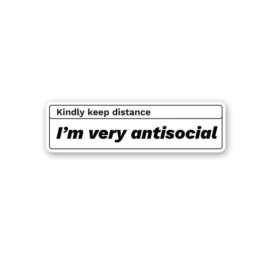 Kindly Keep Distance I'M Very Antisocial Sticker