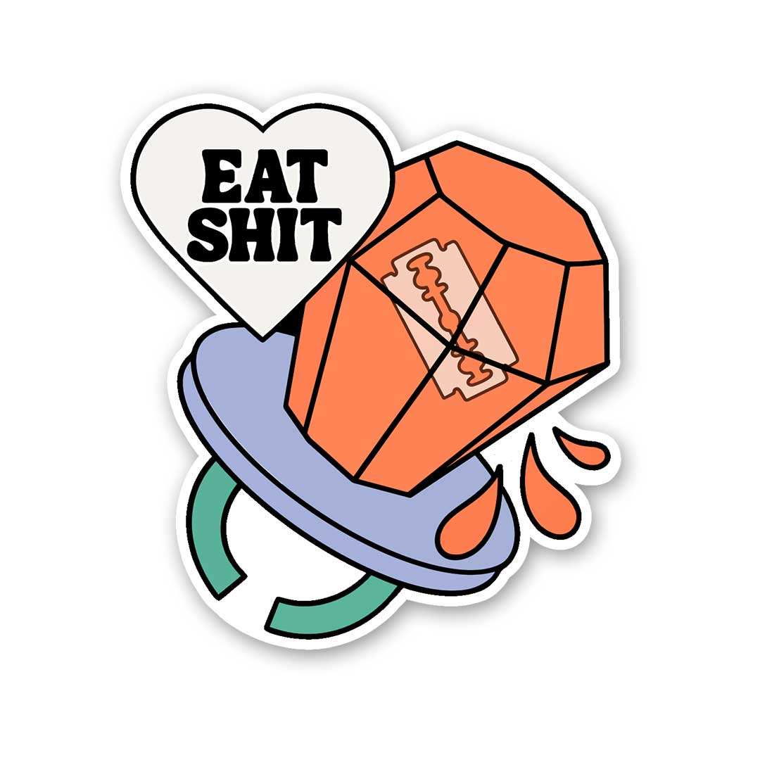 Eat Shit Sticker