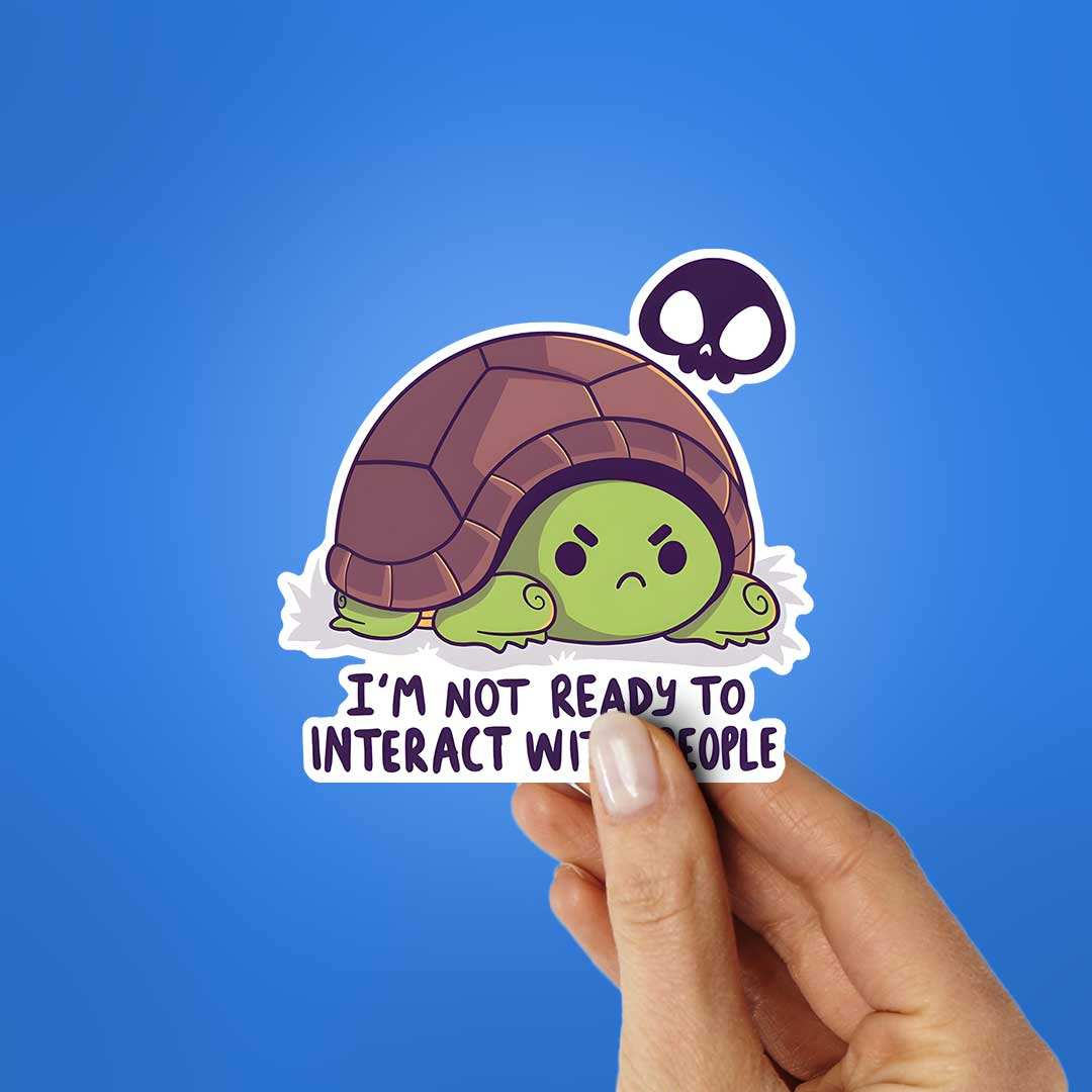 I'M Not Ready To Interact With People Sticker