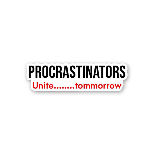 Procrastinators Sticker