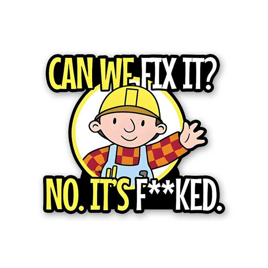 Can We Fix It Sticker