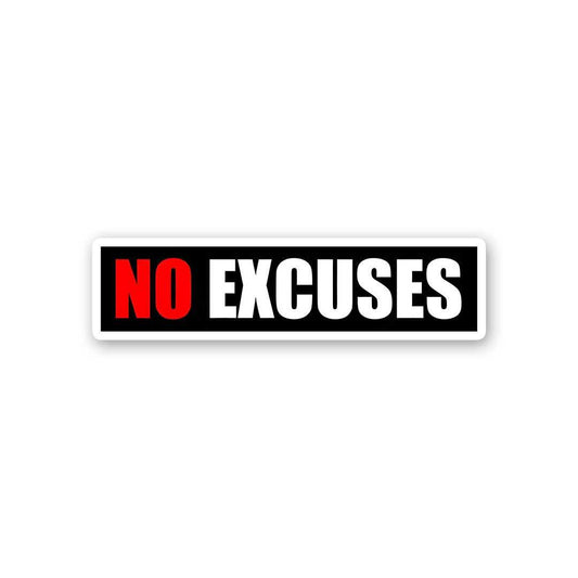 No Excuses Sticker