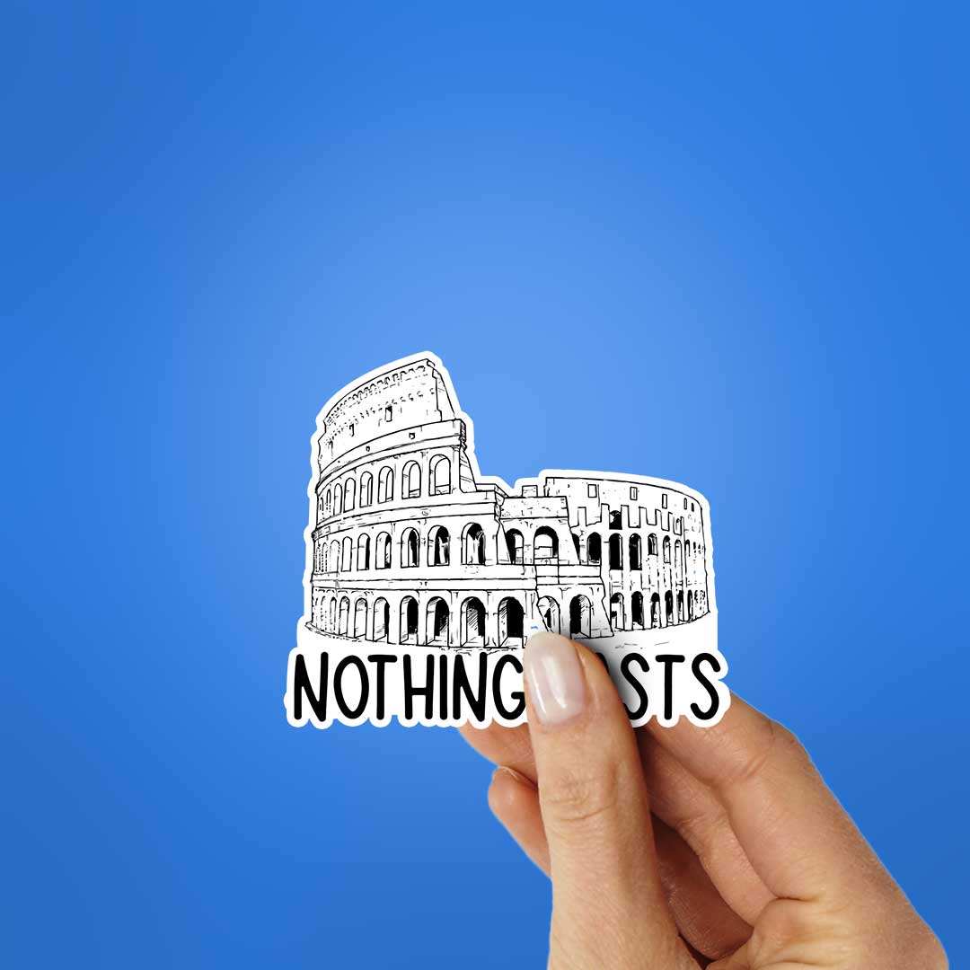 Nothing Lasta Sticker