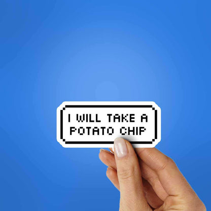 I Will Take Potato Chip Sticker