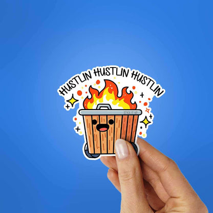 Hustlin Is Fire Sticker