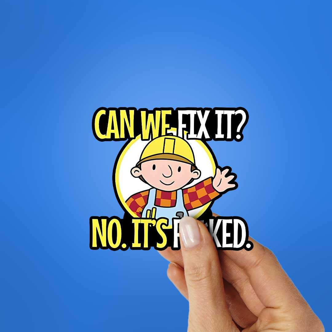 Can We Fix It Sticker