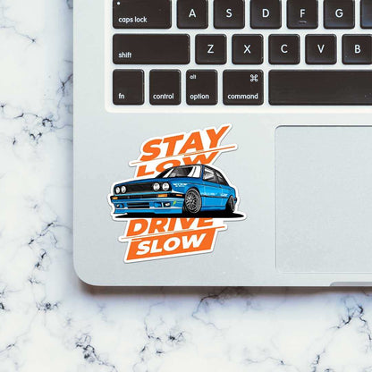 Stay Low Drive Slow Sticker