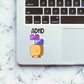 ADHD Sticker waterproof vinyl decal for laptop, bike, car & bottle