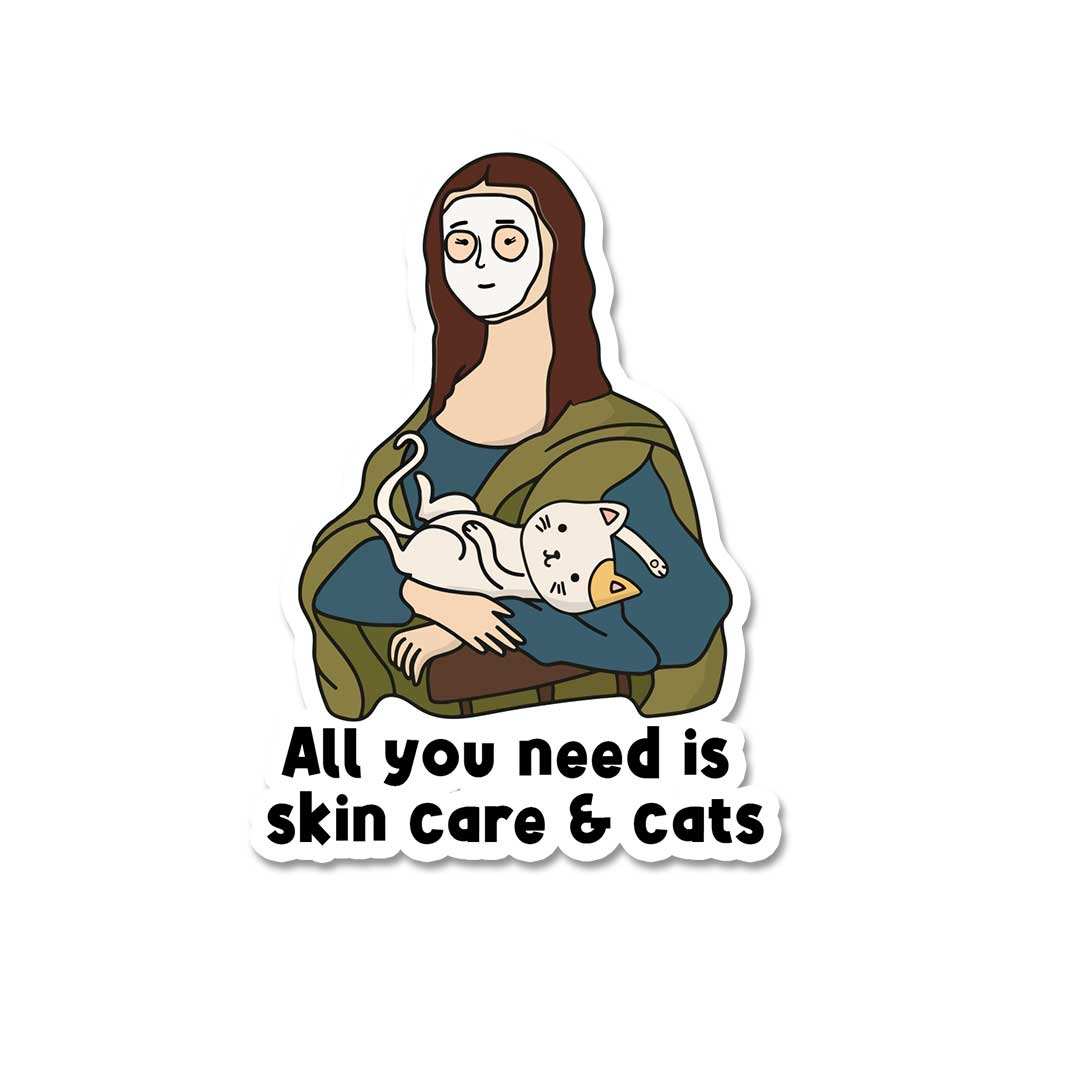 All You Need Is Skin Care & Cat Sticker - Stickers | STICK IT UP
