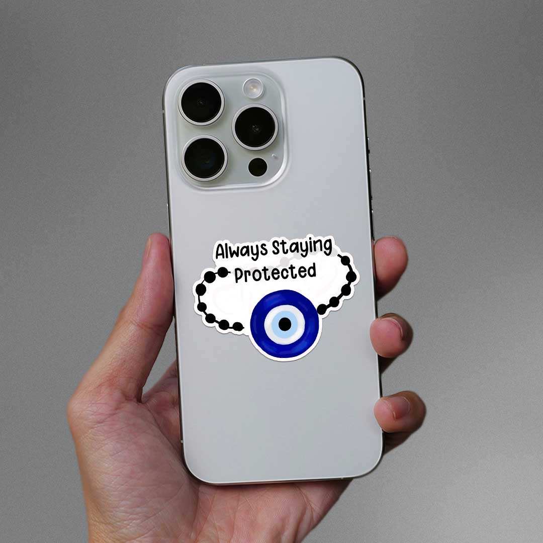 Always Staying Protected Sticker - STICK IT UP