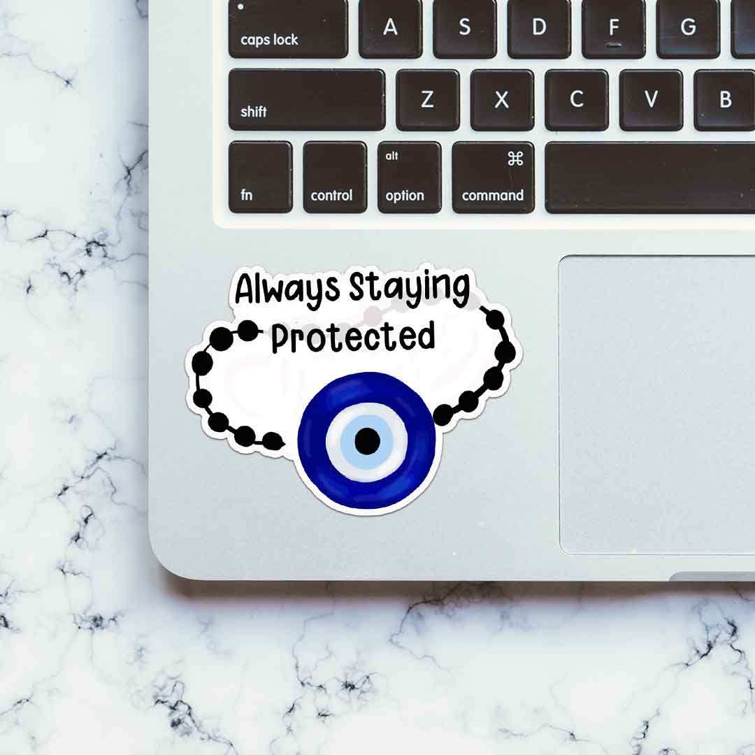 Always Staying Protected Sticker - STICK IT UP