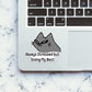 Always Stressed Sticker waterproof vinyl decal for laptop, bike, car & bottle